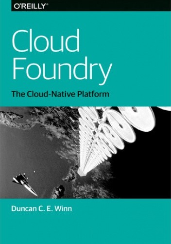 Cloud Foundry. The Cloud-Native Platform
