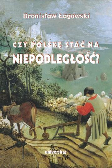 Czy Polskę stać na niepodległość? Teksty wybrane z lat 1991–2019 wyd. 2