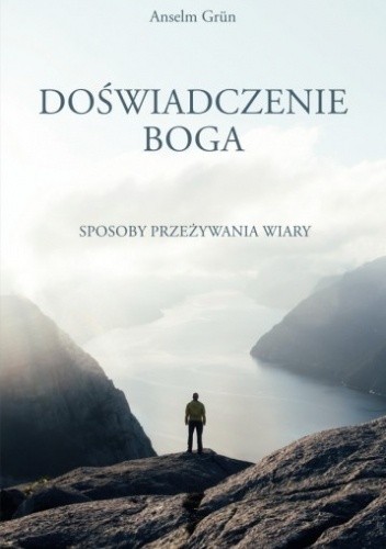 Doświadczenie Boga Sposoby przeżywania wiary