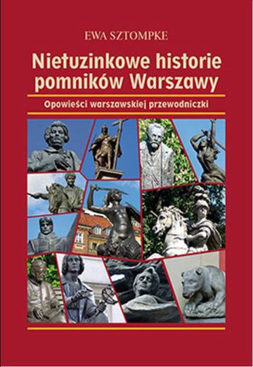 Nietuzinkowe historie pomników Warszawy wyd. 3
