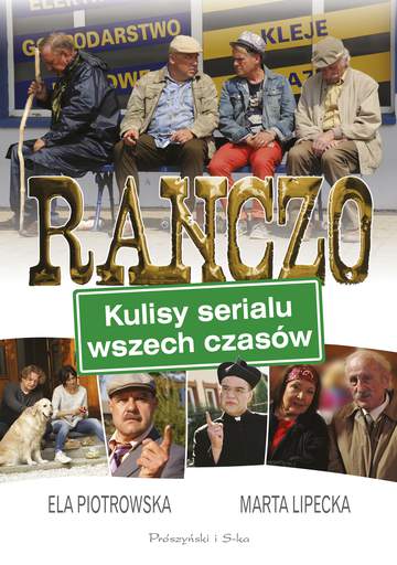 Ranczo kulisy serialu wszech czasów