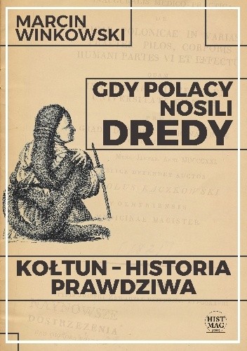 Gdy Polacy nosili dredy. Kołtun ? historia prawdziwa