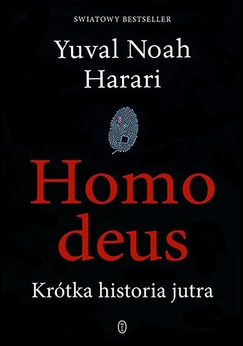 Homo deus. Krótka historia jutra