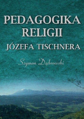 Pedagogika religii Józefa Tischnera