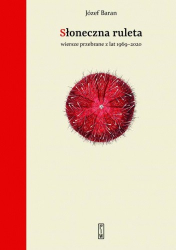 Słoneczna ruleta. Wiersze przebrane z lat 1969-2020