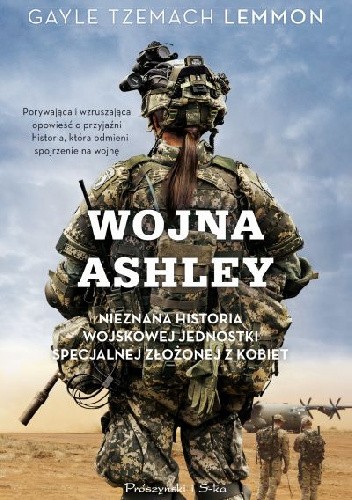Wojna Ashley. Nieznana historia wojskowej jednostki specjalnej złożonej z kobiet