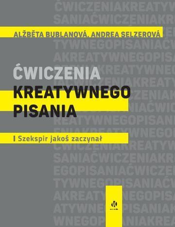 Ćwiczenia kreatywnego pisania. I Szekspir jakoś zaczynał