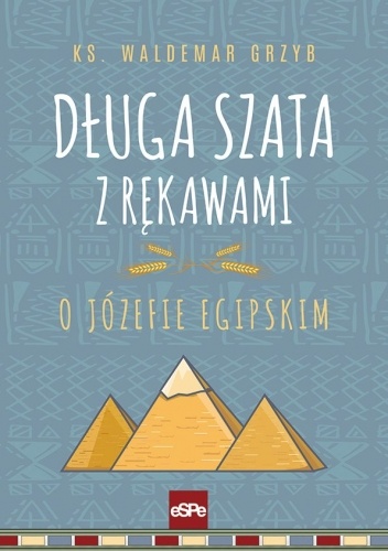 Długa szata z rękawami. O Józefie egipskim