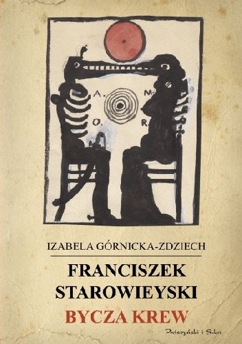 Franciszek Starowieyski. Bycza krew