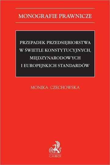 Przepadek przedsiębiorstwa w świetle konstytucyjnych, międzynarodowych i europejskich standardów