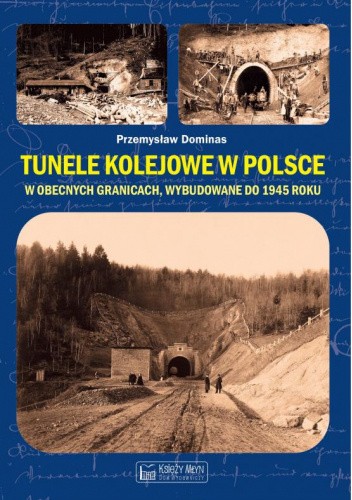 Tunele kolejowe w Polsce w obecnych granicach, wybudowane do 1945 roku