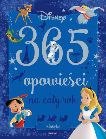 Disney. Klasyka 365 opowieści na cały rok