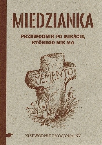 Miedzianka. Przewodnik po mieście, którego nie ma