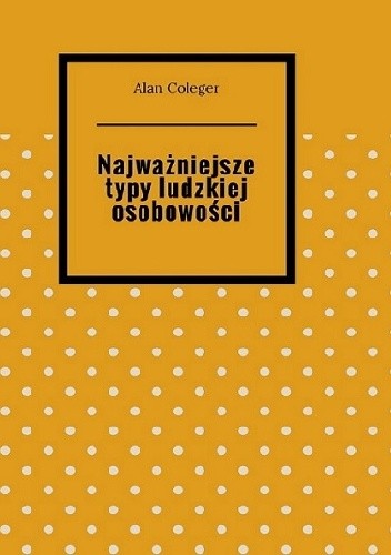 Najważniejsze typy ludzkiej osobowości