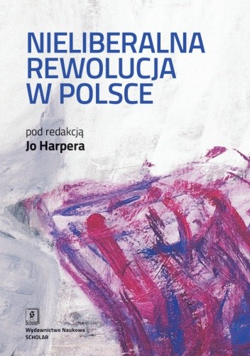 Nieliberalna rewolucja w Polsce