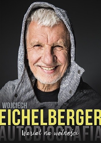 Wariat na wolności. Autobiografia