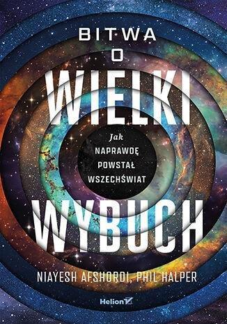 Okładka: Bitwa o Wielki Wybuch. Jak naprawdę powstał Wszechświat