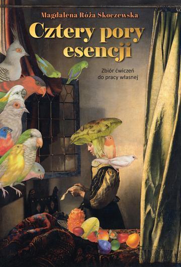 Cztery pory esencji. Zbiór ćwiczeń do pracy własnej