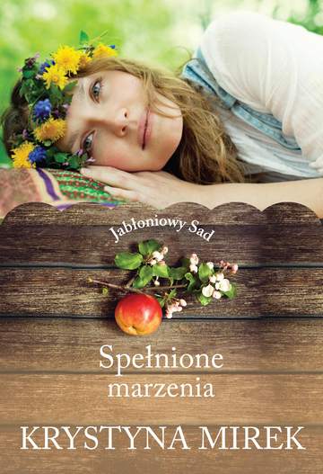 Spełnione marzenia jabłoniowy sad Tom 3