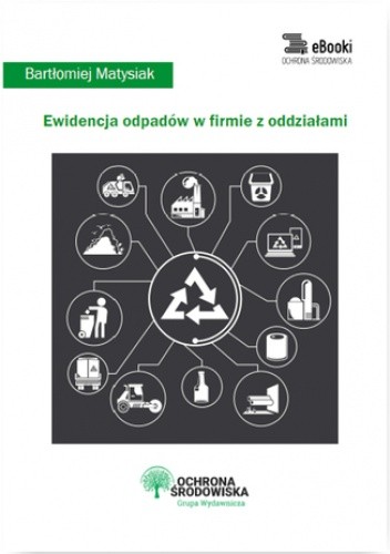 Ewidencja odpadów w firmie z oddziałami