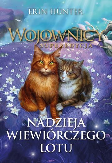 Nadzieja Wiewiórczego Lotu. Wojownicy. Superedycja. Tom 11