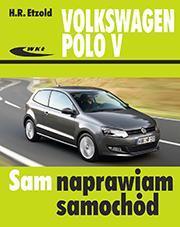 Volkswagen Polo V od VI 2009 do IX 2017 Sam naprawiam samochód