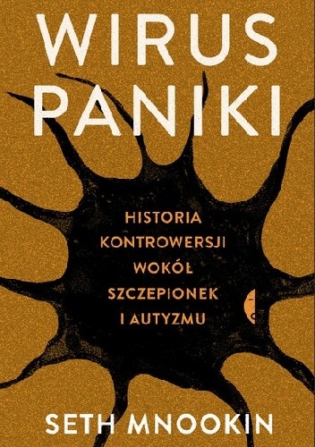 Wirus paniki. Historia kontrowersji wokół szczepionek i autyzmu
