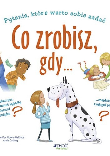 Co zrobisz, gdy...? Pytania, które warto sobie zadać
