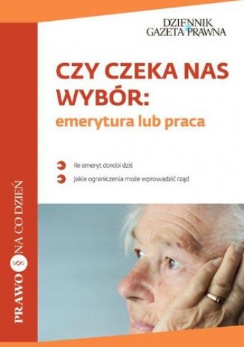 Czy czeka nas wybór: emerytura lub praca?