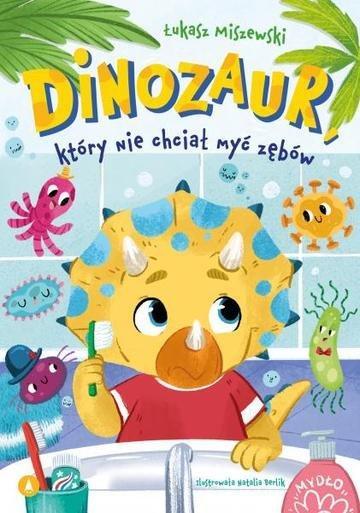 Okładka: Dinozaur, który nie chciał myć zębów