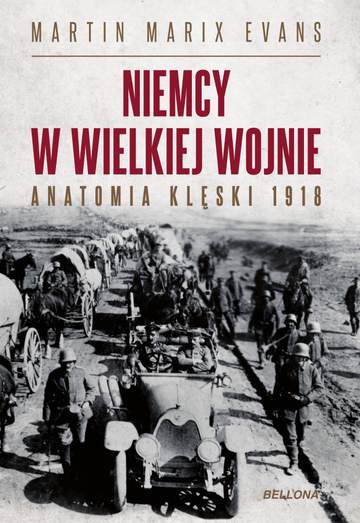Niemcy w wielkiej wojnie anatomia klęski 1918