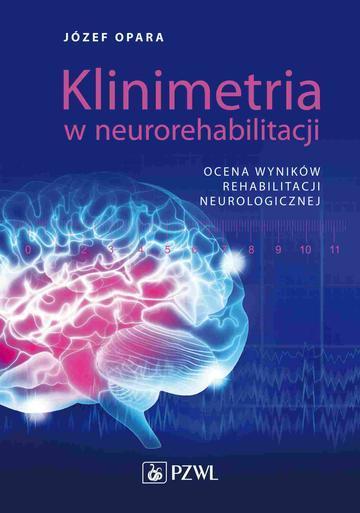 Okładka: Klinimetria w neurorehabilitacji. Ocena wyników rehabilitacji neurologicznej