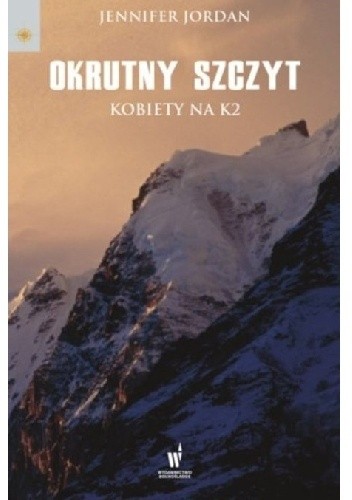 Okrutny szczyt. Kobiety na K2