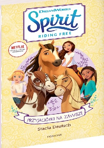 Przyjaciółki na zawsze. Spirit Riding Free
