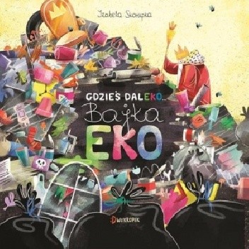 Gdzieś daleko... Bajka EKO