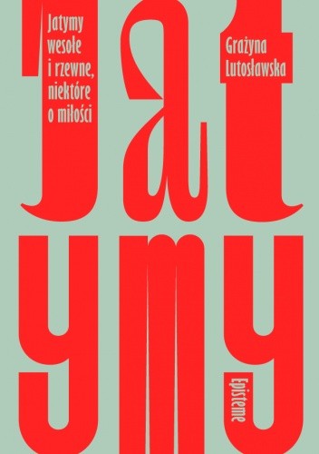 Jatymy wesołe i rzewne, niektóre o miłości