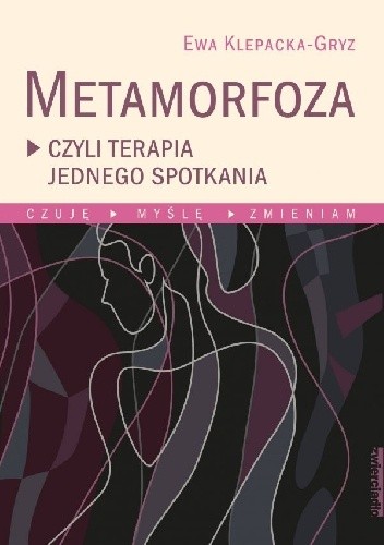Metamorfoza, czyli terapia jednego spotkania