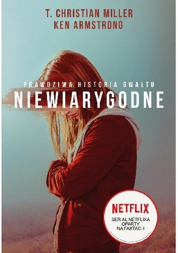 Niewiarygodne. Prawdziwa historia gwałtu