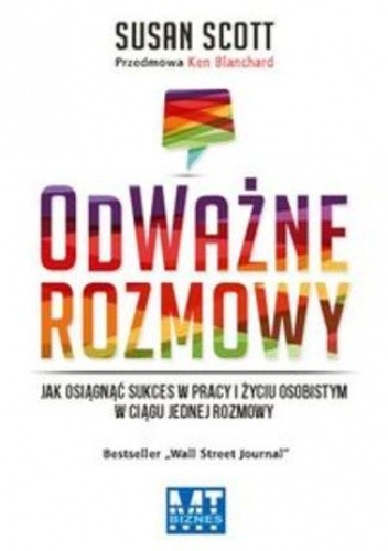 OdWażne rozmowy. Rozmowa po rozmowie zmieniaj swoje relacje, pracę, życie