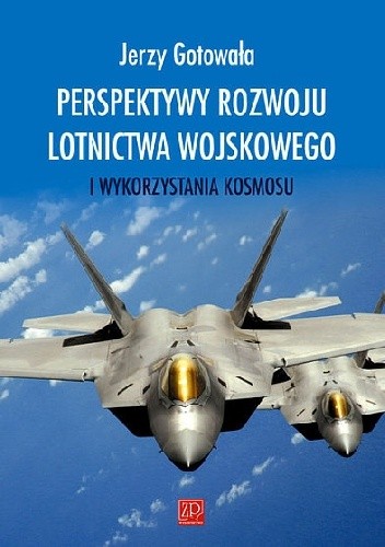Perspektywy rozwoju lotnictwa wojskowego i wykorzystania kosmosu.