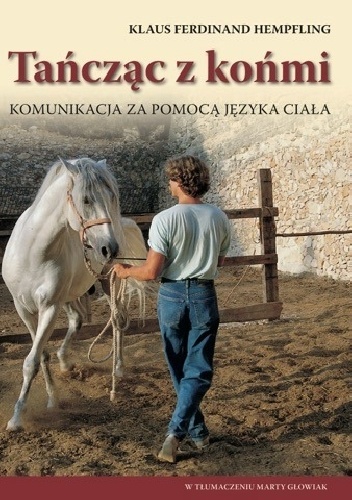 Tańcząc z końmi. Komunikacja za pomocą języka ciała