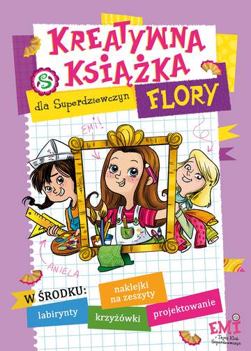 Kreatywna książka Flory Emi i tajny klub superdziewczyn