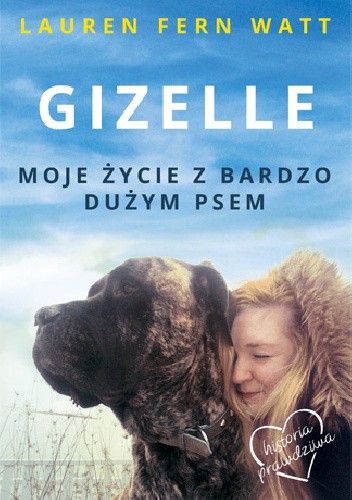 Gizelle. Moje życie z bardzo dużym psem