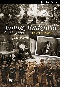Janusz Radziwiłł (1880 - 1967). Biografia polityczna