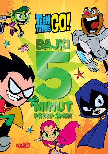Młodzi Tytani Akcja! Bajki 5 minut przed snem