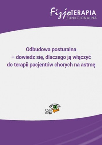 Odbudowa posturalna - dowiedz się, dlaczego ją włączyć do terapii pacjentów chorych na astmę