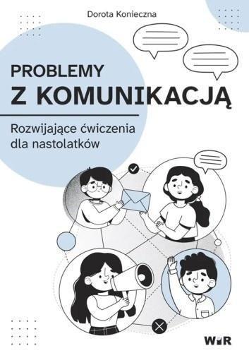 Problemy z komunikacją Rozwijające ćwiczenia dla nastolatków