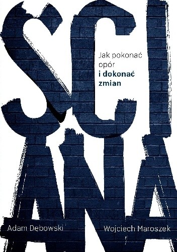 Ściana. Jak pokonać opór i dokonać zmian