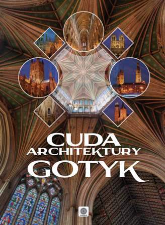 Cuda architektury gotyk