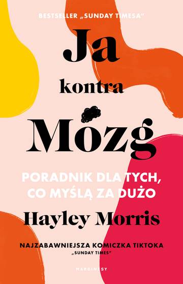 Ja kontra Mózg. Poradnik dla tych, co myślą za dużo